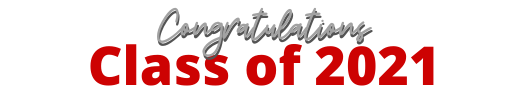Congratulations Class of 2021! Congratulations Class of 2021!